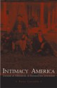 Intimacy in America: Dreams of Affiliation in Antebellum Literature - Peter Coviello