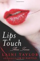 Lips Touch: Three Times - Laini Taylor