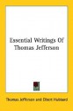 Essential Writings of Thomas Jefferson - Thomas Jefferson, Elbert Hubbard