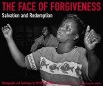 The Face Of Forgiveness: Salvation And Redemption - Steven Katzman, Anthony Bannon