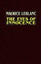 The Eyes of Innocence - Maurice Leblanc