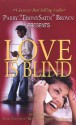 Love Is Blind - Parry A. Brown, Pat Simmons, Lisa Y. Watson