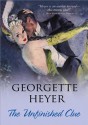 The Unfinished Clue - Georgette Heyer