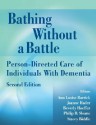 Bathing Without a Battle: Person-Directed Care of Individuals with Dementia, Second Edition (Springer Series on Geriatric Nursing) - Ann Louise Barrick, Joanne Rader, Philip D. Sloane, Beverly Hoeffer, Stacey Biddle