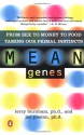 Mean Genes: From Sex to Money to Food Taming Our Primal Instincts - Terry Burnham, Jay Phelan