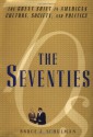 The Seventies: The Great Shift in American Culture, Society, and Politics - Bruce J. Schulman