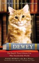 Dewey: The Small-Town Library Cat Who Touched the World - Vicki Myron