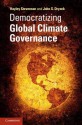 Democratizing Global Climate Governance - John S Dryzek, Hayley Stevenson