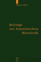 Beitrage Zur Franzosischen Moralistik - Margot Kruse