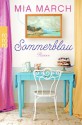 Sommerblau - Mia March, Katharina Naumann, Juliane Pahnke