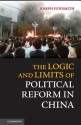 The Logic and Limits of Political Reform in China - Joseph Fewsmith