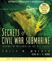 Secrets of a Civil War Submarine - Sally M. Walker, J.R. Horne