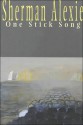 One Stick Song - Sherman Alexie