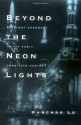 Beyond the Neon Lights: Everyday Shanghai in the Early Twentieth Century - Hanchao Lu