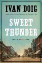 Sweet Thunder: A Novel - Ivan Doig