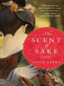 The Scent of Sake - Joyce Chapman Lebra