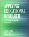 Applying Educational Research: A Practical Guide - Joyce P. Gall, Meredith D. Gall, Walter R. Borg