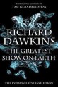 The Greatest Show on Earth: The Evidence for Evolution - Richard Dawkins