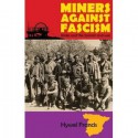 Miners Against Fascism: Wales and the Spanish Civil War - Hywel Francis