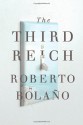 The Third Reich - Roberto Bolaño, Natasha Wimmer