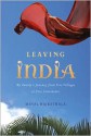 Leaving India: My Family's Journey from Five Villages to Five Continents - Minal Hajratwala