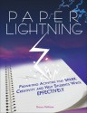 Paper Lightning: Prewriting Activities That Spark Creativity and Help Students Write Effectively - Darcy Pattison