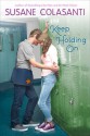 Keep Holding On - Susane Colasanti