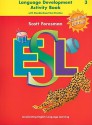 Scott Foresman ESL Language Development, Level 3, Sunshine Edition: Language Development Activity Book with Standardized Test Practice - Anna Uhl Chamot, Jim Cummins, Carolyn Kessler