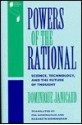 Powers of the Rational: Science, Technology, and the Future of Thought - Dominique Janicaud, Peg Birmingham, Elizabeth Birmingham