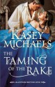 The Taming of the Rake (Mills & Boon ) (Mills & Boon Special Releases) - Kasey Michaels