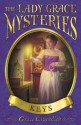 The Lady Grace Mysteries: Keys - Grace Cavendish