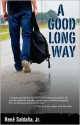 A Good Long Way - René Saldaña Jr.