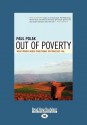 Out of Poverty: What Works When Traditional Approaches Fail - Paul Polak