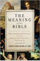 The Meaning of the Bible: What the Jewish Scriptures and Christian Old Testament Can Teach Us - Douglas A. Knight, Amy-Jill Levine