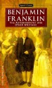 Benjamin Franklin: The Autobiography And Other Writings - Benjamin Franklin