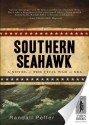 Southern Seahawk: A Novel of the Civil War at Sea - Randall Peffer