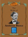 Works of Ambrose Bierce - Ambrose Bierce