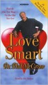 Love Smart: Find the One You Want--Fix the One You Got (Audio) - Phillip C. McGraw