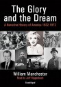 The Glory and the Dream: A Narrative History of America 1932-1972, Part 2 of 2 - William Raymond Manchester, Jeff Riggenbach