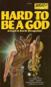 Hard to Be a God - Arkady Strugatsky, Boris Strugatsky