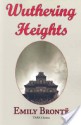 Wuthering Heights: Emily Bronte 's Classic Masterpiece - Complete Original Text - Emily Brontë