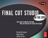 Final Cut Studio On the Spot, 3rd Edition (On The Spot {Series}) - Richard Harrington, Abba Shapiro, Robbie Carman