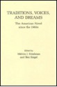 Traditions, Voices, And Dreams: The American Novel Since The 1960s - Melvin J. Friedman, Ben Siegel