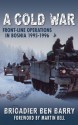 A Cold War: Front-Line Operations in Bosnia 1995�1996 - Ben Barry, Ben Barry, Martin Bell