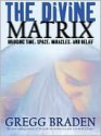 Divine Matrix - Gregg Braden