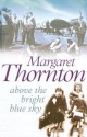 Above the Bright Blue Sky - Margaret Thornton