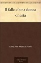 Il fallo d'una donna onesta (Italian Edition) - Enrico Castelnuovo