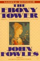 The Ebony Tower - John Fowles