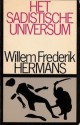 Het Sadistische Universum - Willem Frederik Hermans