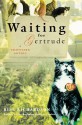 Waiting for Gertrude: A Graveyard Gothic - Bill Richardson